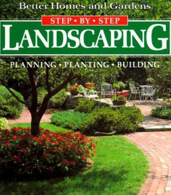 Better Homes and Gardens Step by Step Landscapi... 0696025582 Book Cover
