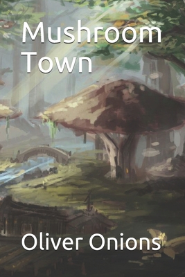 Mushroom Town B08VBH5P4J Book Cover