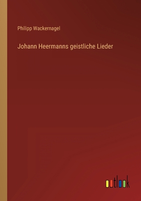 Johann Heermanns geistliche Lieder [German] 3368020560 Book Cover