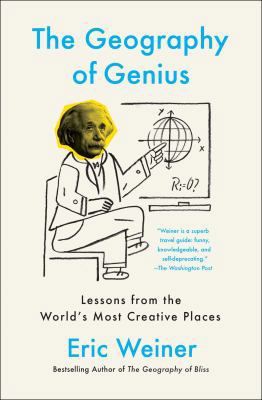 The Geography of Genius: Lessons from the World... 145169167X Book Cover