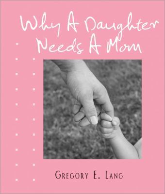 Why a Daughter Needs a Mom 1402242778 Book Cover