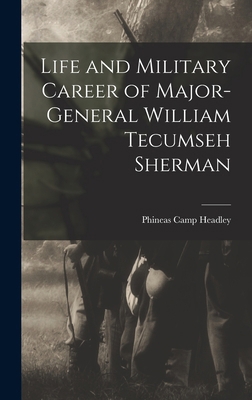 Life and Military Career of Major-General Willi... 1018406115 Book Cover