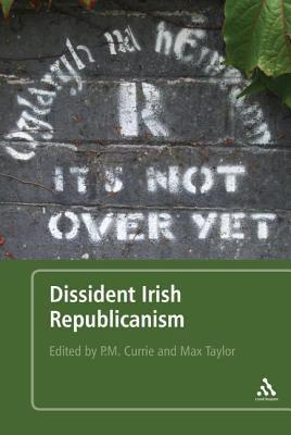 Dissident Irish Republicanism 1441120130 Book Cover