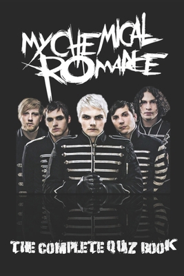 My Chemical Romance - The Complete Quiz Book B0F4XGLL66 Book Cover