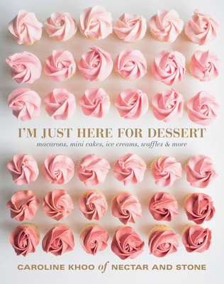 I'm Just Here for Dessert: Macarons, Mini Cakes... 1743368879 Book Cover