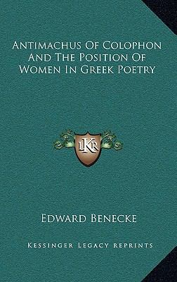 Antimachus of Colophon and the Position of Wome... 1163361305 Book Cover