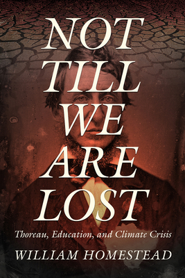 Not Till We Are Lost: Thoreau, Education, and C... 0881469483 Book Cover