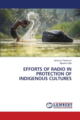 Efforts of Radio in Protection of Indigenous Cu... 6208118212 Book Cover