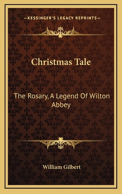 Christmas Tale: The Rosary, a Legend of Wilton ... 1163694924 Book Cover