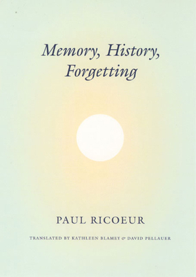 Memory, History, Forgetting 0226713423 Book Cover