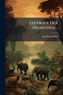 Leerboek Der Dierkunde... [Dutch] 1270992767 Book Cover