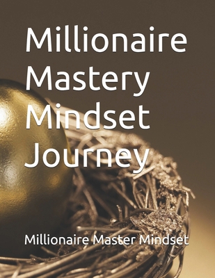 Millionaire Mastery Mindset Journey B0DB1GBVLT Book Cover