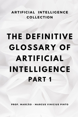 The Definitive Glossary of Artificial Intellige... B0DK3XC9J6 Book Cover