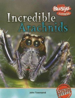 Incredible Arachnids 1410917177 Book Cover