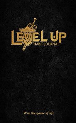 Level up Habit Journal : Win the Game of Life