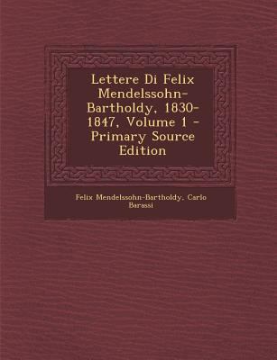 Lettere Di Felix Mendelssohn-Bartholdy, 1830-18... [Italian] 1294908812 Book Cover