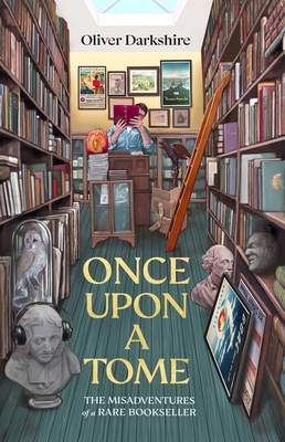 Once Upon a Tome: The misadventures of a rare b... 1787636046 Book Cover