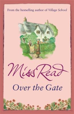 Over the Gate. Miss Read 0752882317 Book Cover