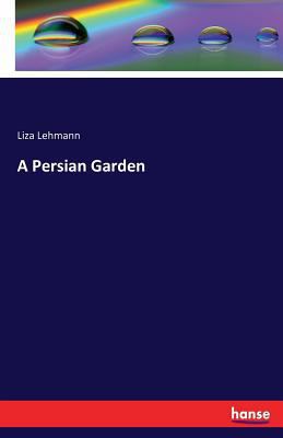 A Persian Garden 3741125725 Book Cover