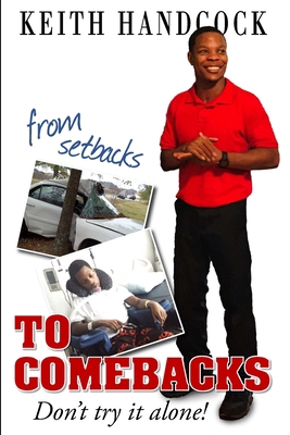 From Setbacks To Comebacks: Don't try it alone! 1716977541 Book Cover