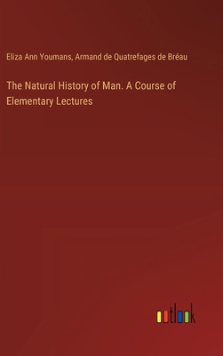 The Natural History of Man. A Course of Element... 338538849X Book Cover