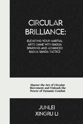 Circular Brilliance: Elevating Your Martial Art... B0CSMZPN2Z Book Cover