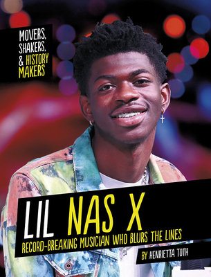 Lil NAS X: Record-Breaking Musician Who Blurs t... 1496688236 Book Cover