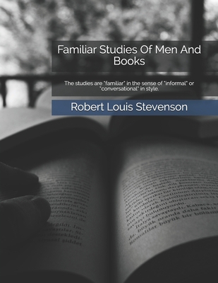 Familiar Studies Of Men And Books B0923XTF3L Book Cover