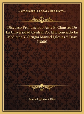 Discurso Pronunciado Ante El Claustro De La Uni... [Spanish] 1169449166 Book Cover