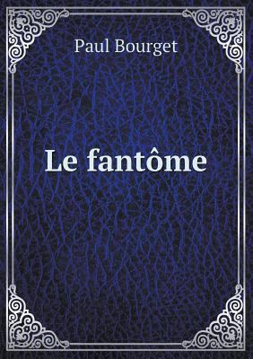 Le fant?me [French] 5518978472 Book Cover