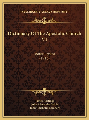 Dictionary Of The Apostolic Church V1: Aaron-Ly... 1169824633 Book Cover