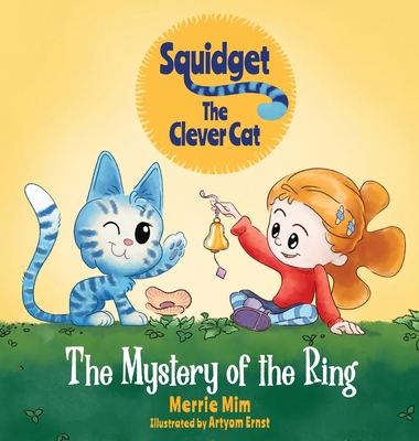 Squidget the Clever Cat: The Mystery of the Ring 1735974773 Book Cover