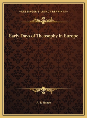 Early Days of Theosophy in Europe 1169703925 Book Cover