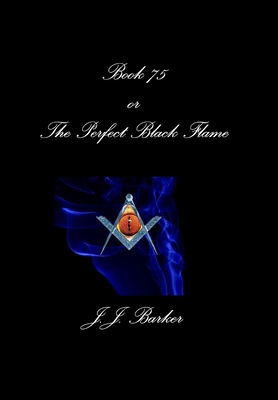 Book 75- Or The Perfect Black Flame 0557310695 Book Cover