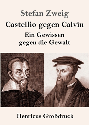 Castellio gegen Calvin (Großdruck): Ein Gewisse... [German] 3847835955 Book Cover