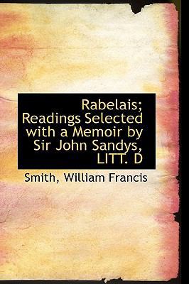 Rabelais; Readings Selected with a Memoir by Si... 111345895X Book Cover