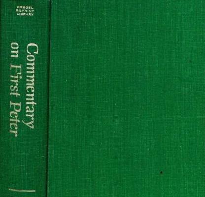 Commentary on First Peter (The Kregel reprint l... 0825431034 Book Cover