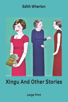 Xingu And Other Stories: Large Print B0875ZKWTB Book Cover