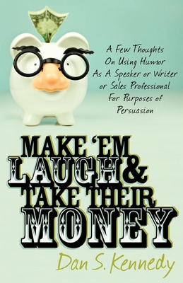 Make 'em Laugh & Take Their Money 098237934X Book Cover