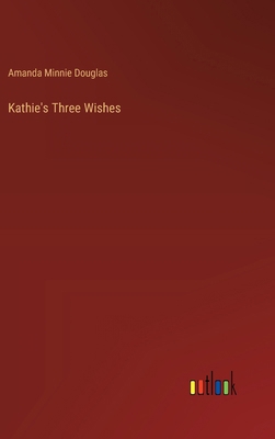 Kathie's Three Wishes 338532730X Book Cover