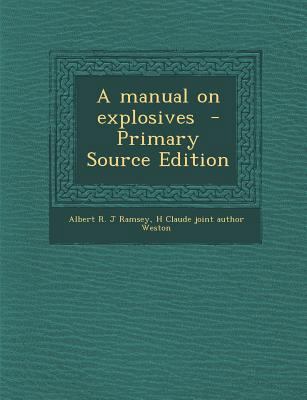 A Manual on Explosives 1289629706 Book Cover