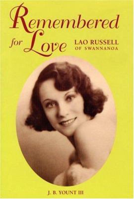 Remembered for Love: Lao Russell of Swannanoa 1574271539 Book Cover