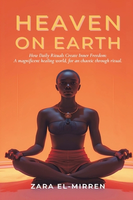Heaven on Earth: How Daily Rituals Create Inner... 9371773111 Book Cover