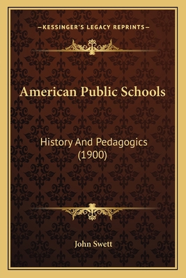 American Public Schools: History And Pedagogics... 1164564900 Book Cover