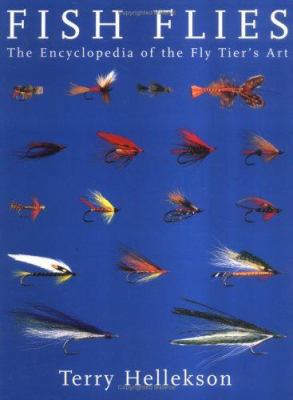 Fish Flies: The Encyclopedia of the Fly Tier's Art 1586856928 Book Cover