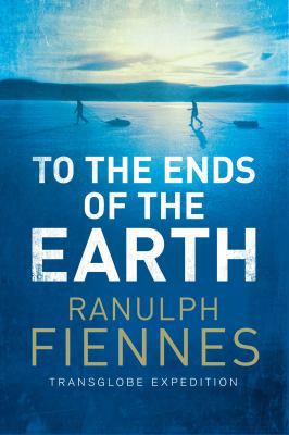 To the Ends of the Earth 1471135705 Book Cover