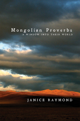 Mongolian Proverbs: A Window Into Their World 1625646291 Book Cover