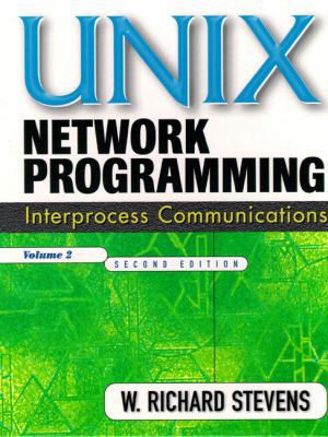 UNIX Network Programming, Volume 2: Interproces... 0130810819 Book Cover