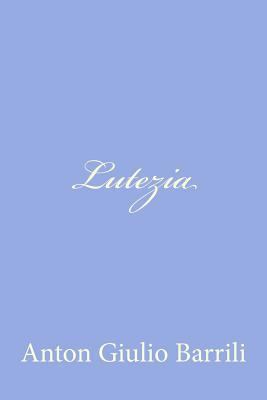 Lutezia [Italian] 1478240504 Book Cover
