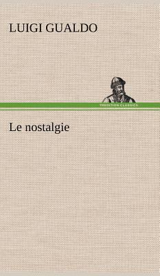 Le nostalgie [German] 384912343X Book Cover